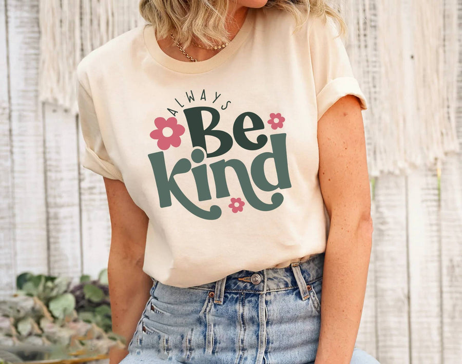 Always Be Kind Tee T-shirt with Flower Print